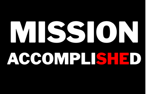 Handheld Sign • Mission Accomplished - 11"x17"